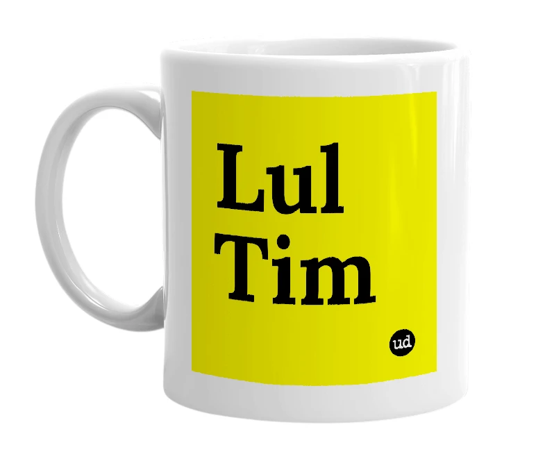 White mug with 'Lul Tim' in bold black letters