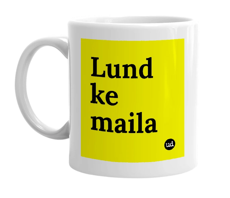 White mug with 'Lund ke maila' in bold black letters