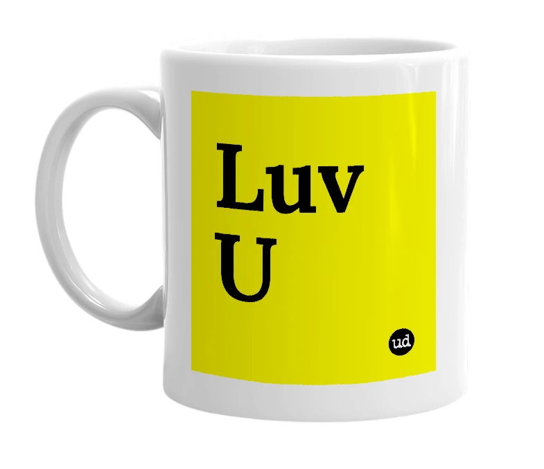 White mug with 'Luv U' in bold black letters