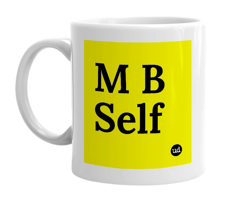 White mug with 'M B Self' in bold black letters