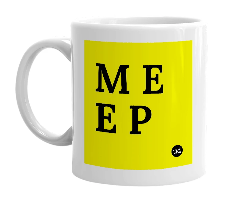 White mug with 'M E E P' in bold black letters