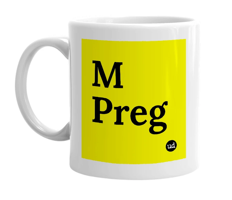 White mug with 'M Preg' in bold black letters