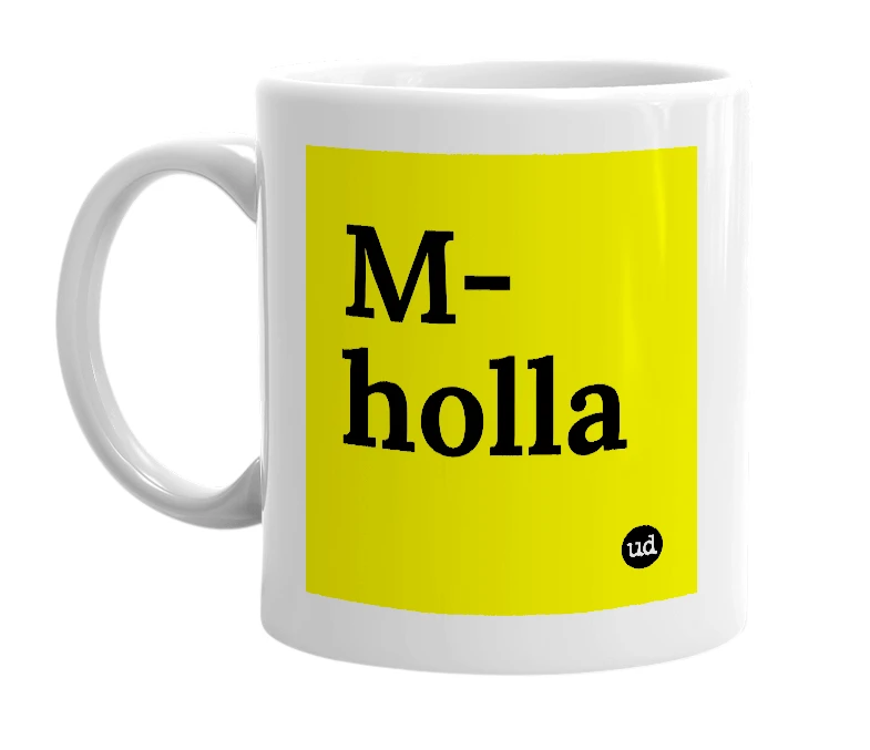 White mug with 'M-holla' in bold black letters