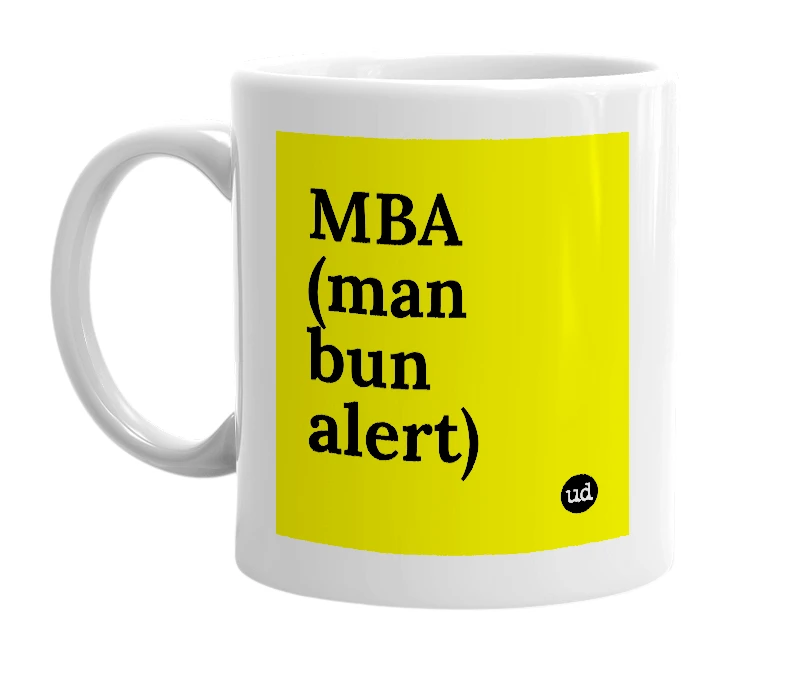 White mug with 'MBA (man bun alert)' in bold black letters