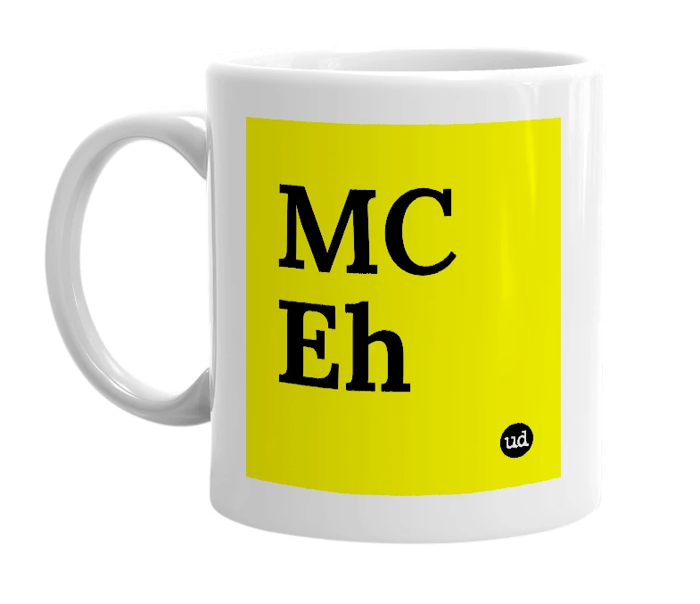 White mug with 'MC Eh' in bold black letters