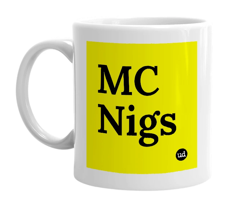 White mug with 'MC Nigs' in bold black letters