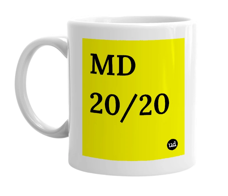 White mug with 'MD 20/20' in bold black letters