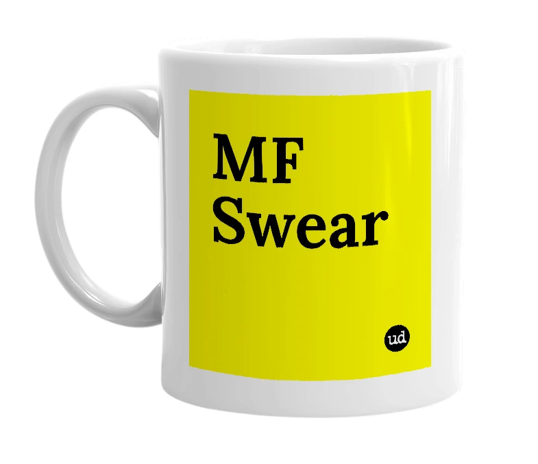 White mug with 'MF Swear' in bold black letters