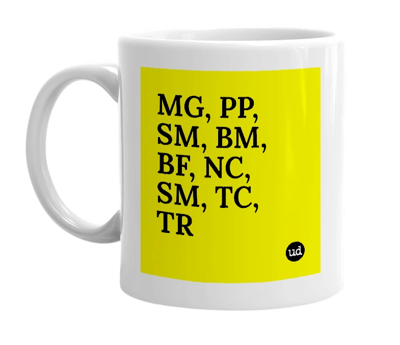 White mug with 'MG, PP, SM, BM, BF, NC, SM, TC, TR' in bold black letters