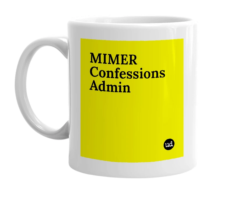 White mug with 'MIMER Confessions Admin' in bold black letters