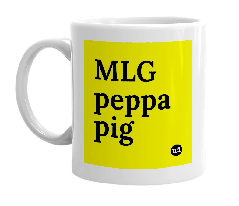 White mug with 'MLG peppa pig' in bold black letters