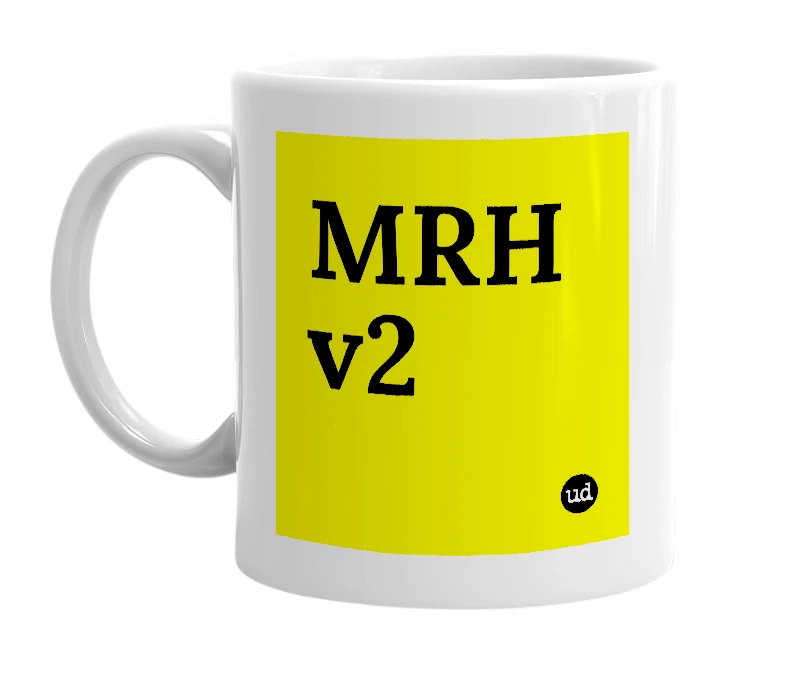White mug with 'MRH v2' in bold black letters