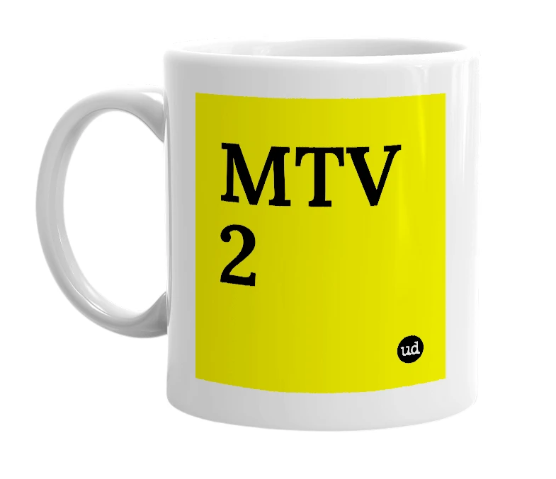 White mug with 'MTV 2' in bold black letters