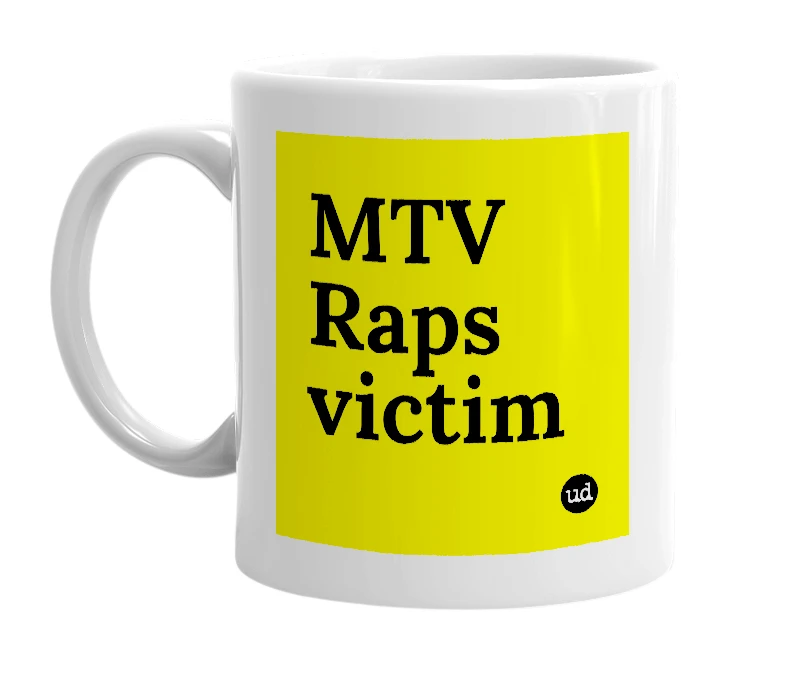White mug with 'MTV Raps victim' in bold black letters