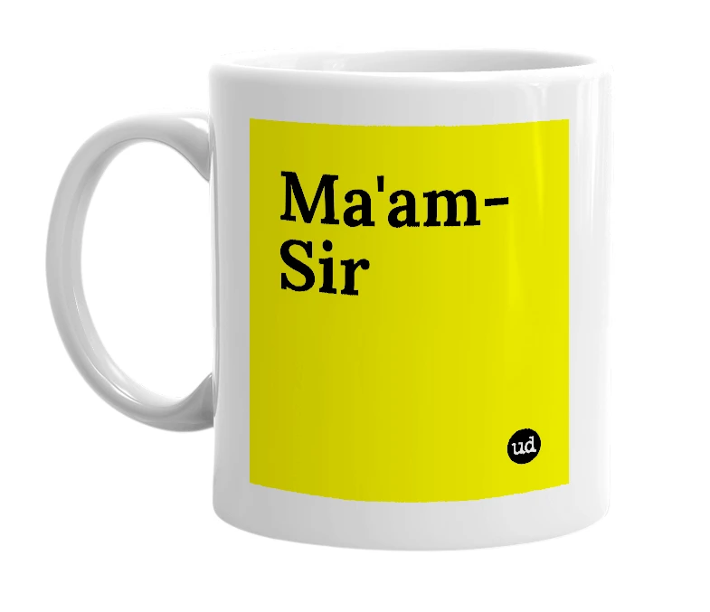 White mug with 'Ma'am-Sir' in bold black letters