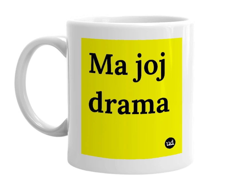 White mug with 'Ma joj drama' in bold black letters