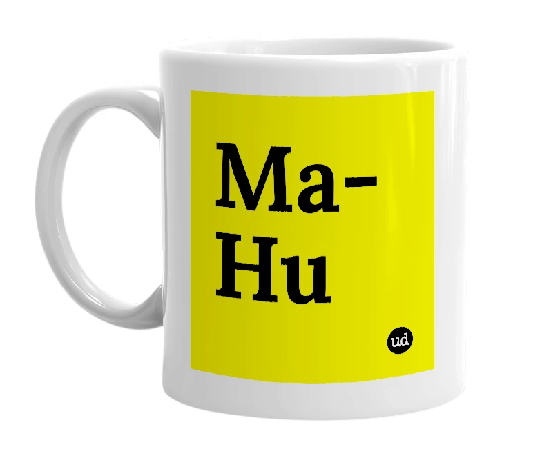 White mug with 'Ma-Hu' in bold black letters