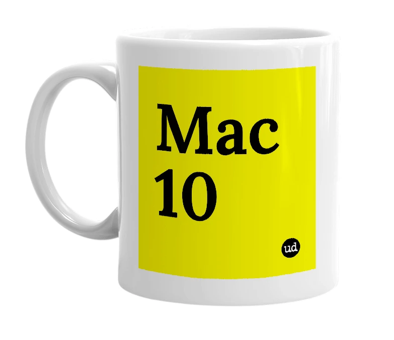 White mug with 'Mac 10' in bold black letters