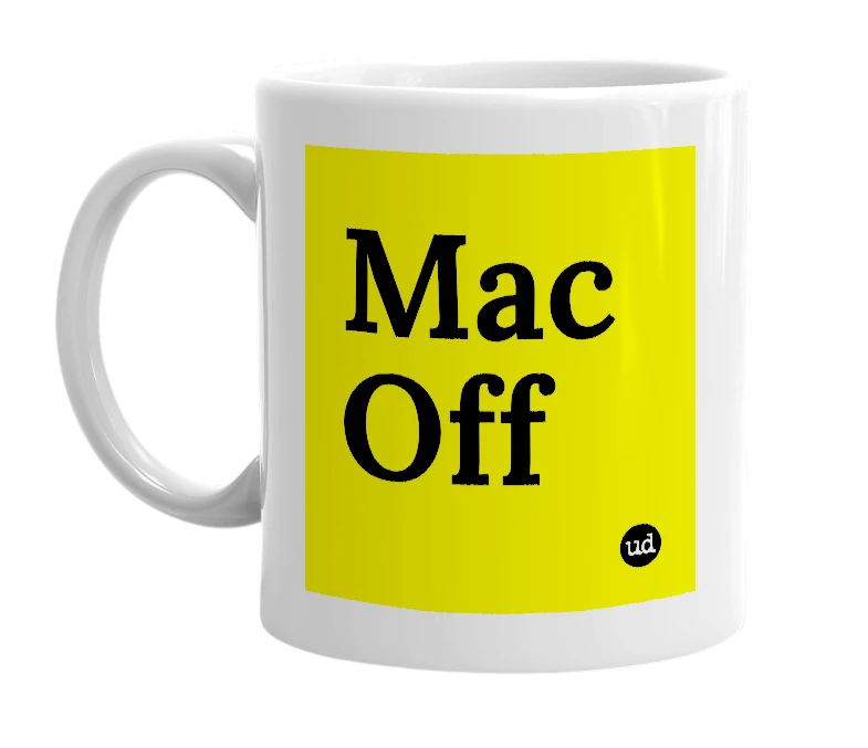 White mug with 'Mac Off' in bold black letters