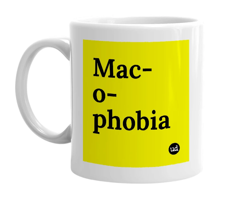White mug with 'Mac-o-phobia' in bold black letters