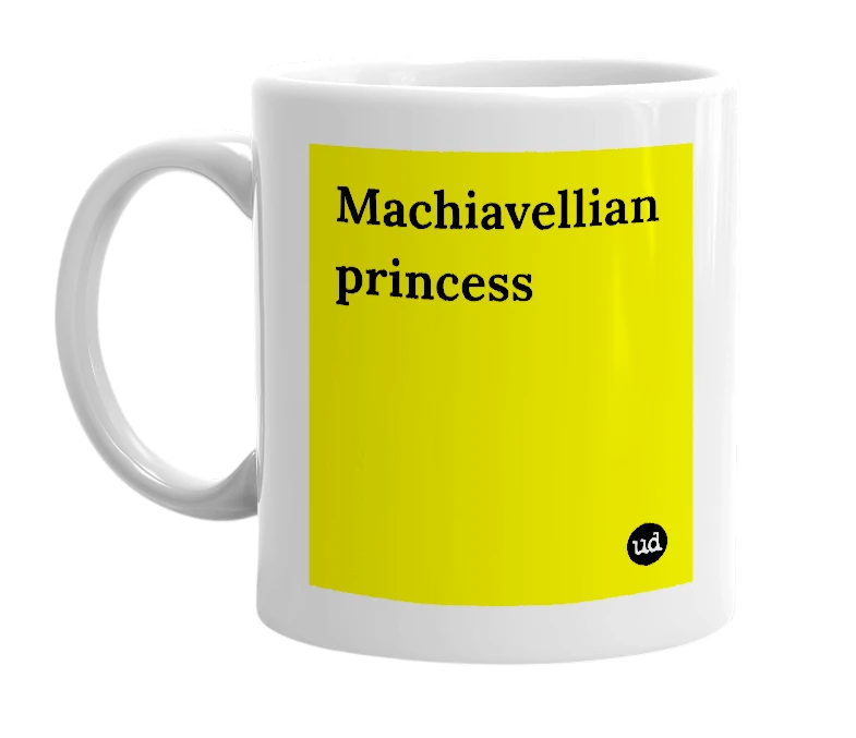 White mug with 'Machiavellian princess' in bold black letters