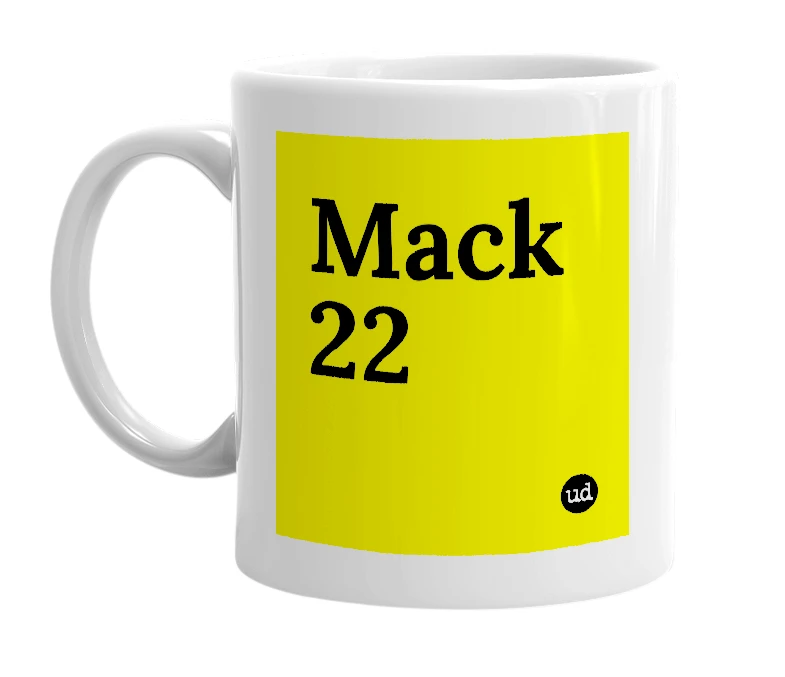White mug with 'Mack 22' in bold black letters