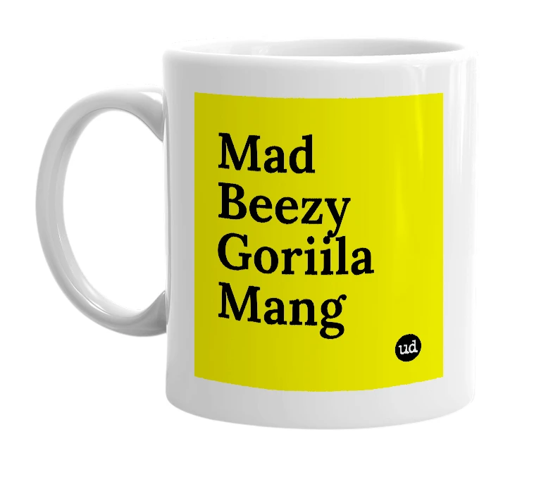White mug with 'Mad Beezy Goriila Mang' in bold black letters