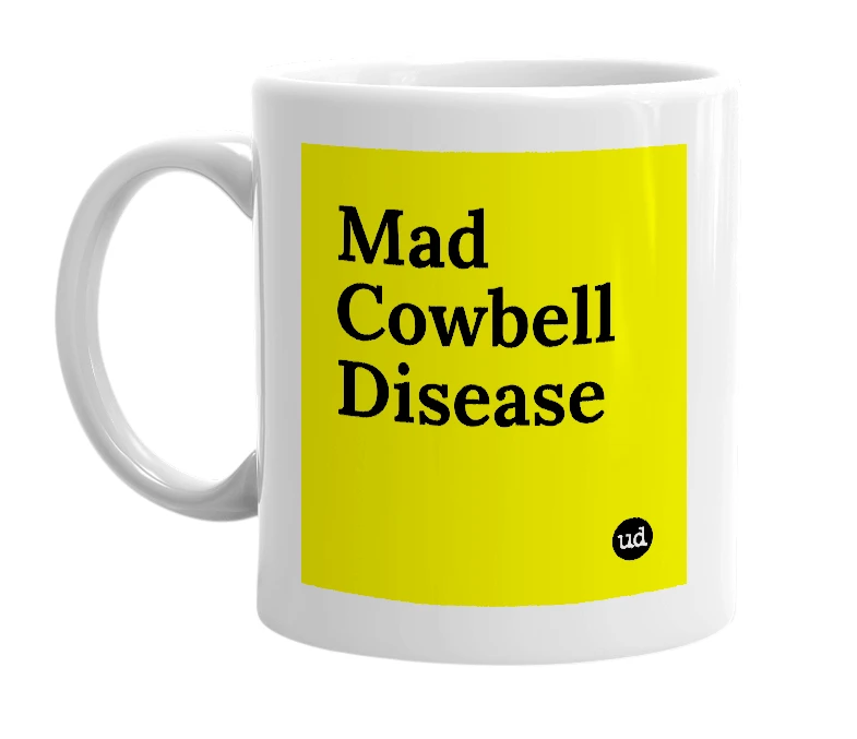 White mug with 'Mad Cowbell Disease' in bold black letters