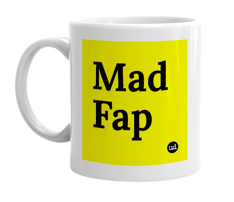 White mug with 'Mad Fap' in bold black letters