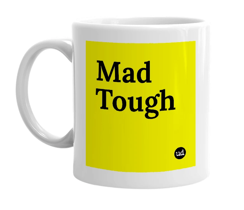 White mug with 'Mad Tough' in bold black letters