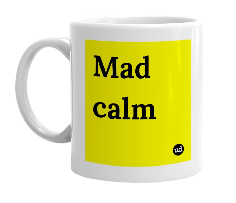 White mug with 'Mad calm' in bold black letters