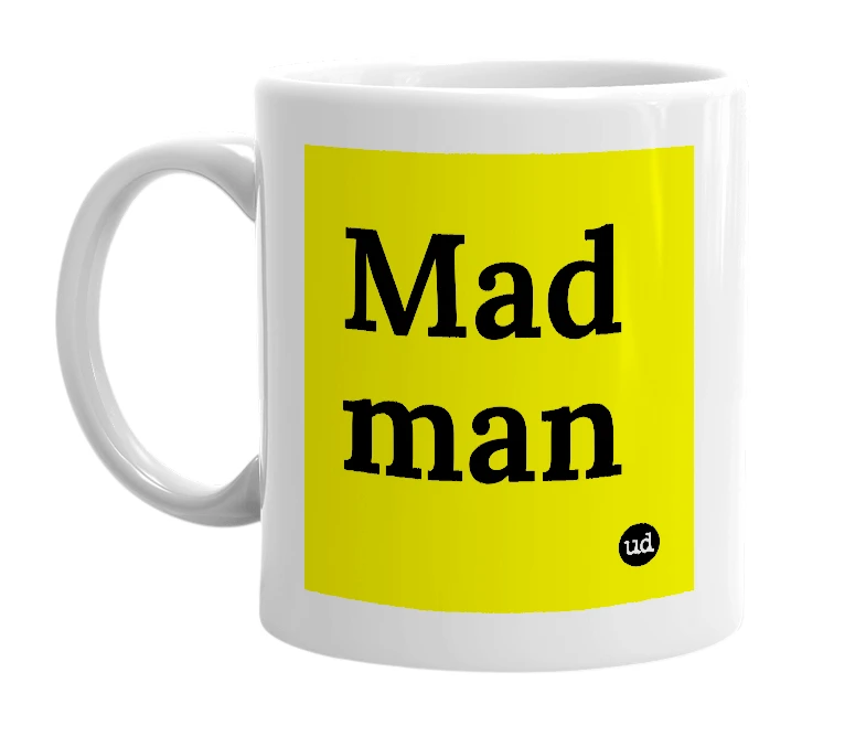 White mug with 'Mad man' in bold black letters