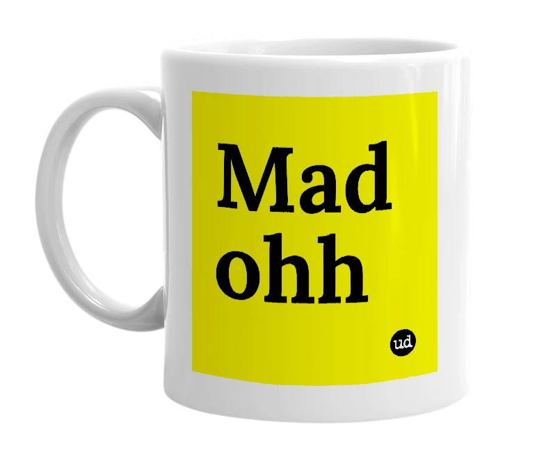 White mug with 'Mad ohh' in bold black letters