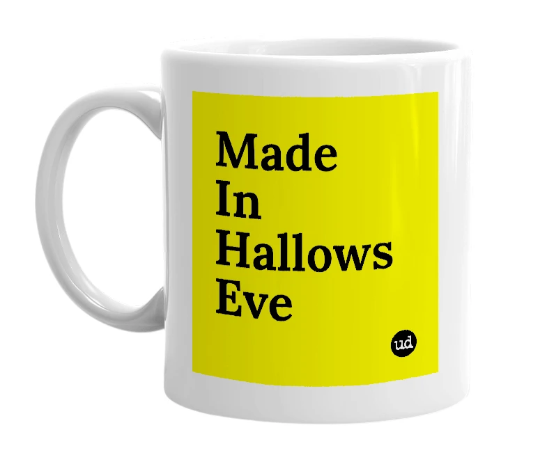 White mug with 'Made In Hallows Eve' in bold black letters