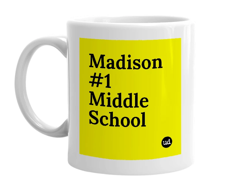 White mug with 'Madison #1 Middle School' in bold black letters