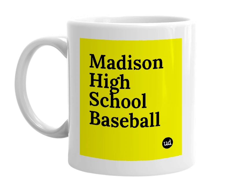 White mug with 'Madison High School Baseball' in bold black letters