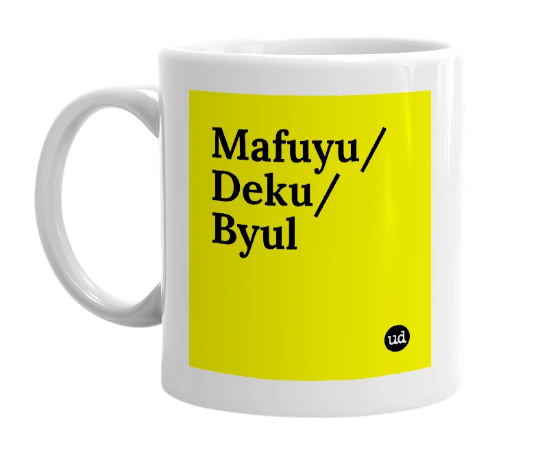 White mug with 'Mafuyu/Deku/Byul' in bold black letters