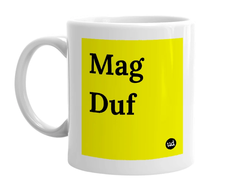 White mug with 'Mag Duf' in bold black letters