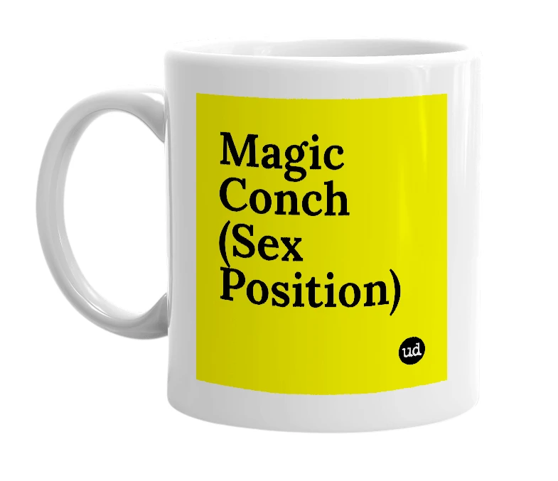 White mug with 'Magic Conch (Sex Position)' in bold black letters