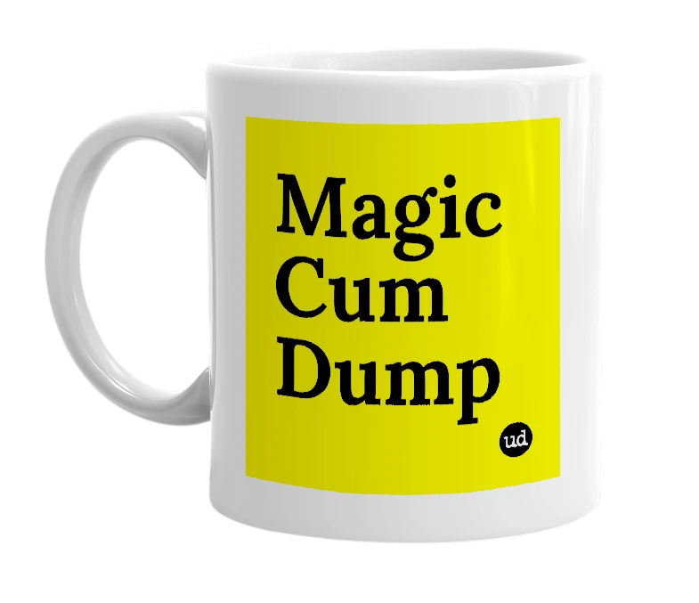 White mug with 'Magic Cum Dump' in bold black letters