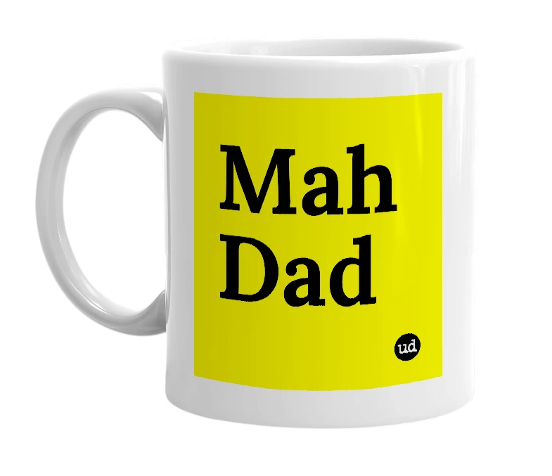 White mug with 'Mah Dad' in bold black letters