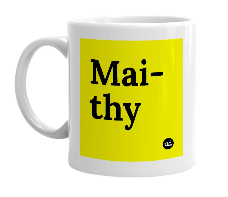 White mug with 'Mai-thy' in bold black letters