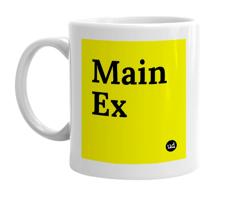 White mug with 'Main Ex' in bold black letters