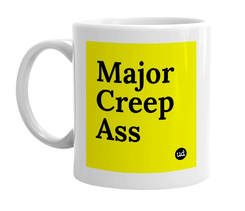 White mug with 'Major Creep Ass' in bold black letters