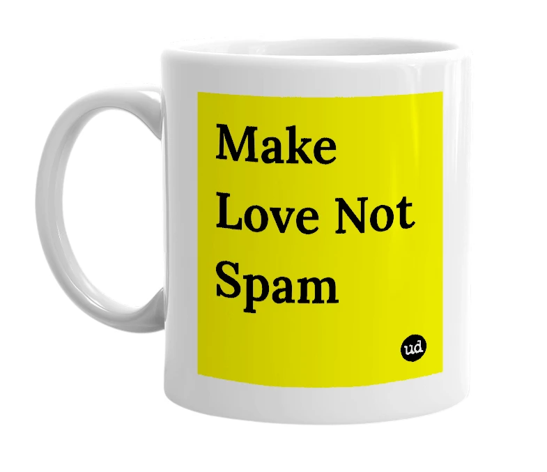 White mug with 'Make Love Not Spam' in bold black letters
