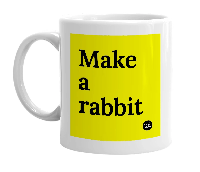 White mug with 'Make a rabbit' in bold black letters