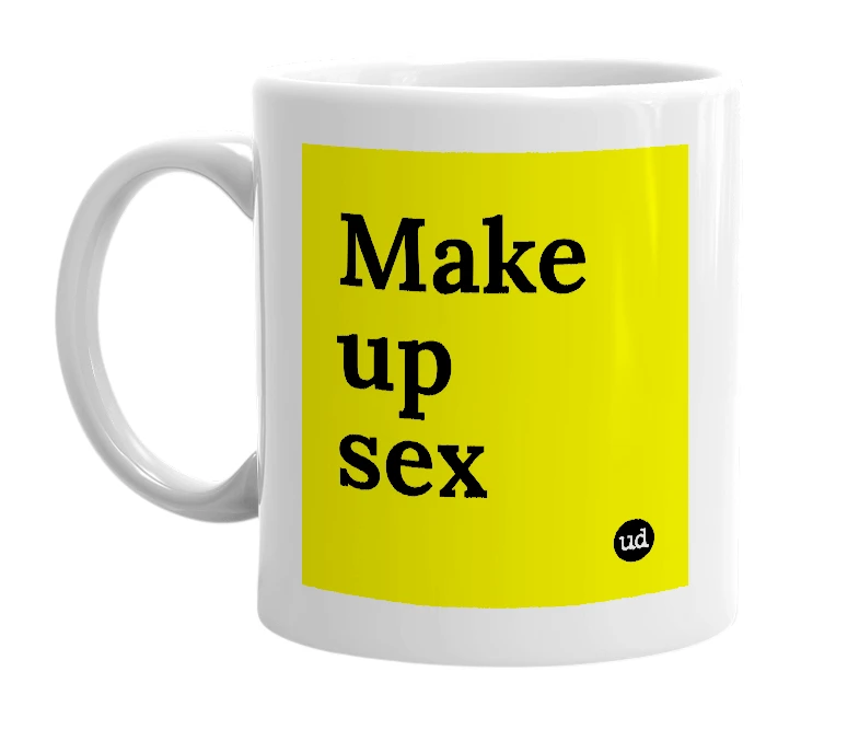 White mug with 'Make up sex' in bold black letters