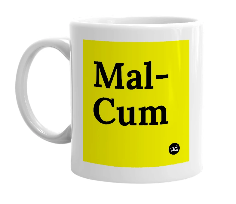 White mug with 'Mal-Cum' in bold black letters