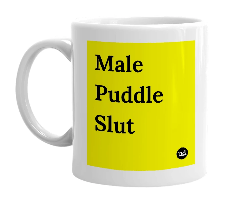 White mug with 'Male Puddle Slut' in bold black letters