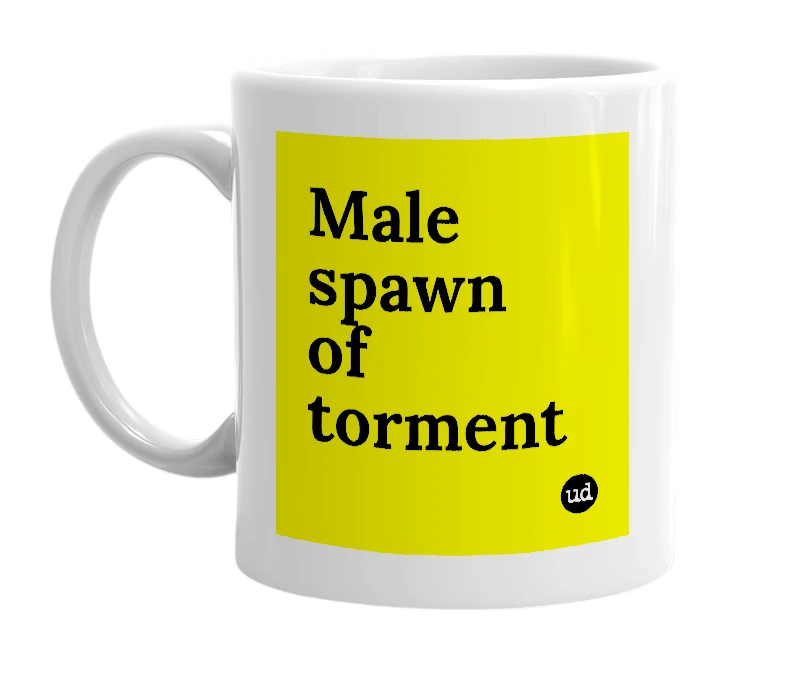 White mug with 'Male spawn of torment' in bold black letters